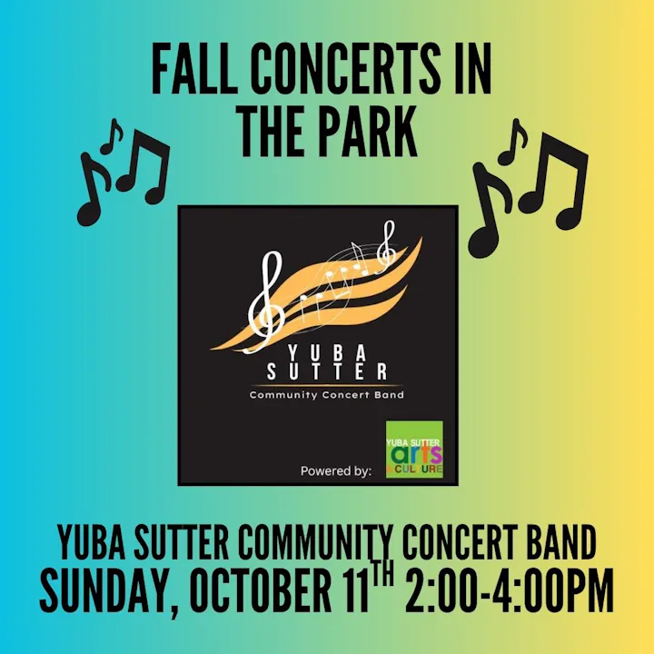 A fall concert in the park featuring the Yuba Sutter Community Concert Band, on Sunday, October 11th, from 2:00-4:00 PM.