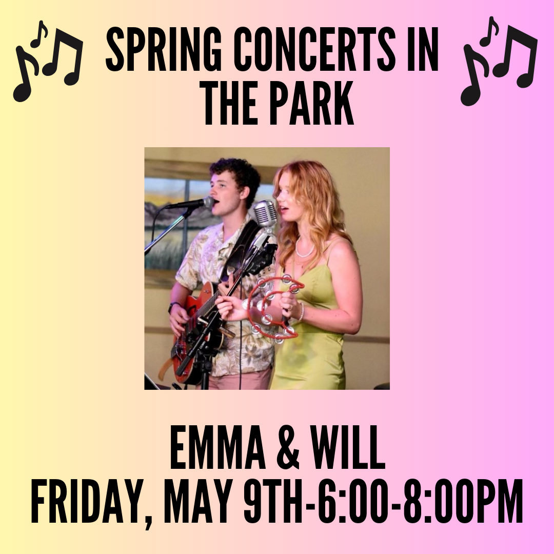 Spring concert ad: Emma & Will perform Friday, May 9th, 6:00-8:00 PM.