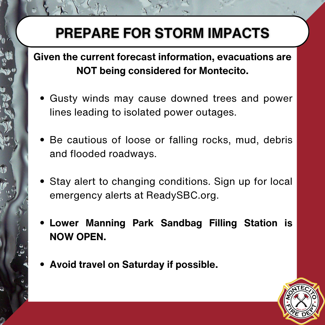 Prepare for storm; avoid travel Saturday. No evacuations for Montecito. Lower Manning Park Sandbag Station open. Stay alert.