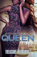 A book cover titled "Daughter of a Queen Pin" by Treasure Hernandez, featuring two people in stylish poses.