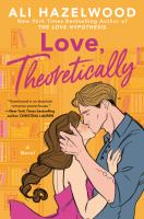 Book cover for "Love, Theoretically" by Ali Hazelwood; features a couple embracing against an orange background with bookshelves.