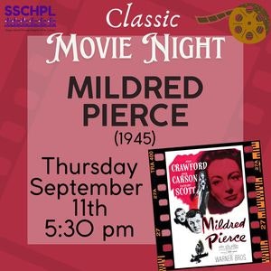 Classic Movie Night: "Mildred Pierce" (1945), Thursday September 11th, 5:30 pm.