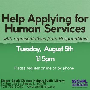 Event on Aug 5th, 1:15pm for help applying for human services at Steger-South Chicago Heights Public Library. Register online or by phone.