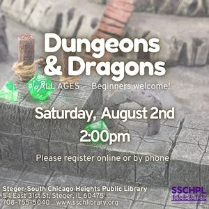 Dungeons & Dragons event, August 2nd, 2:00pm at Steger-South Chicago Heights Library. All ages, beginners welcome. Register online or by phone.