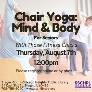 Chair Yoga event for seniors at Steger-South Chicago Heights Public Library on August 7th, 12:00pm. Registration details included.