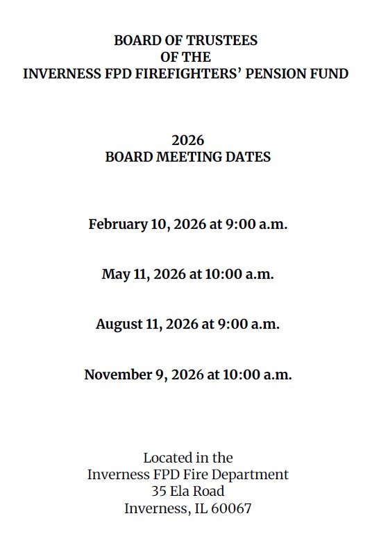 The image lists board meeting dates for the Inverness FPD Firefighters' Pension Fund in 2026, along with their meeting times and location.