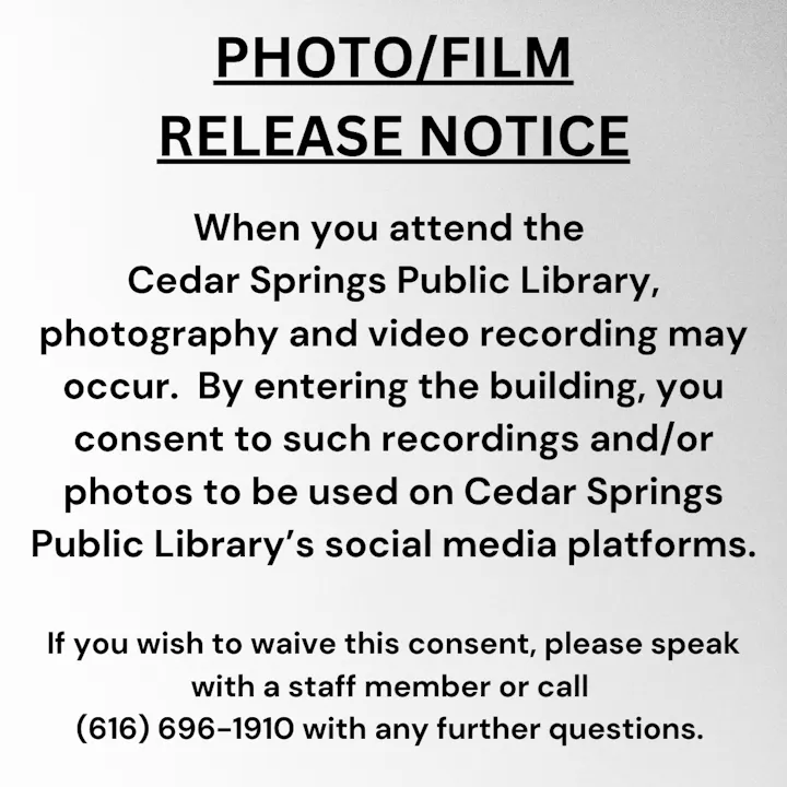 Photo/film release notice for Cedar Springs Public Library, allowing recordings for social media use unless consent is waived.