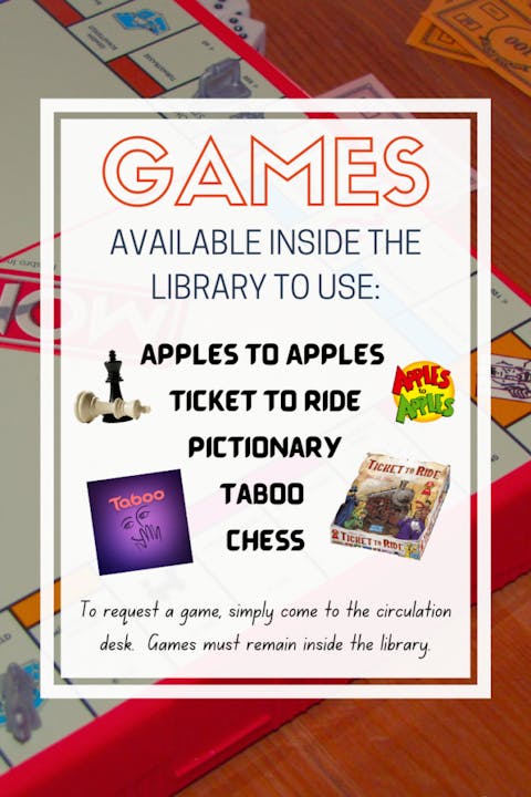 Library games available: Apples to Apples, Ticket to Ride, Pictionary, Taboo, Chess. Request at desk; games stay inside.