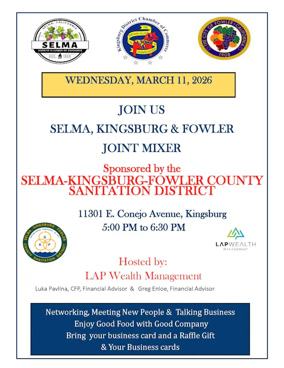 Joint mixer for Selma, Kingsburg, and Fowler on March 11, 2026. Networking, food, and raffle at LAP Wealth Management. 5-6:30 PM.