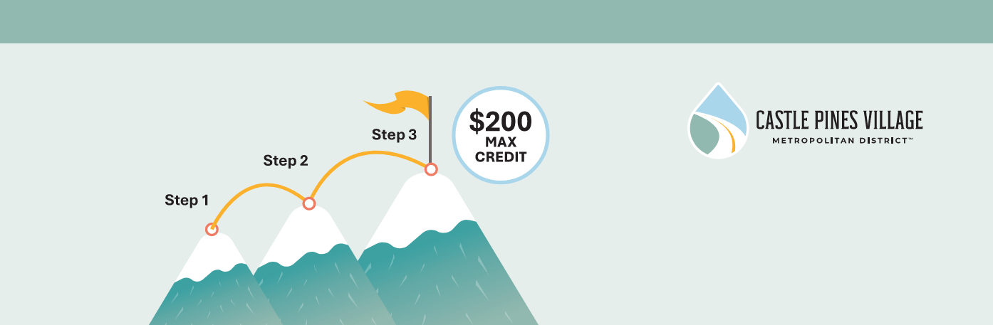 Steps climbing mountains toward a $200 max credit reward; Castle Pines Village Metropolitan District logo.