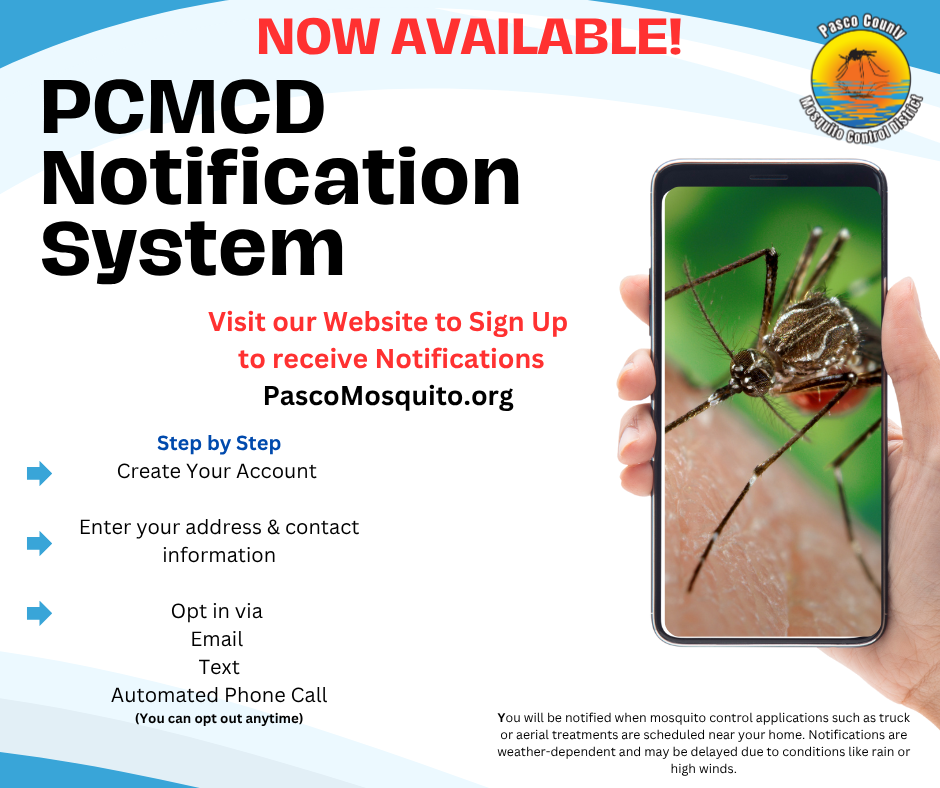 PCMCD Notification System available. Sign up at PascoMosquito.org for email, text, or call alerts on mosquito control.