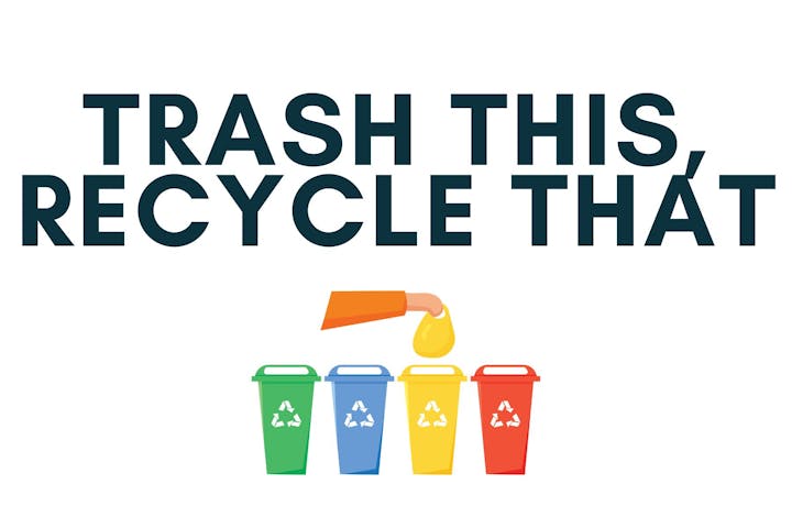 "Trash This, Recycle That" text with four recycling bins: green, blue, yellow, red, and a hand holding trash.