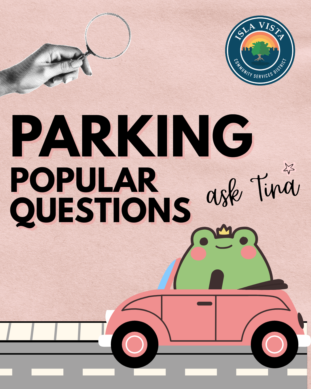 A playful graphic addressing parking questions in Isla Vista, featuring a happy frog in a pink car and encouraging inquiries to "ask Tina."