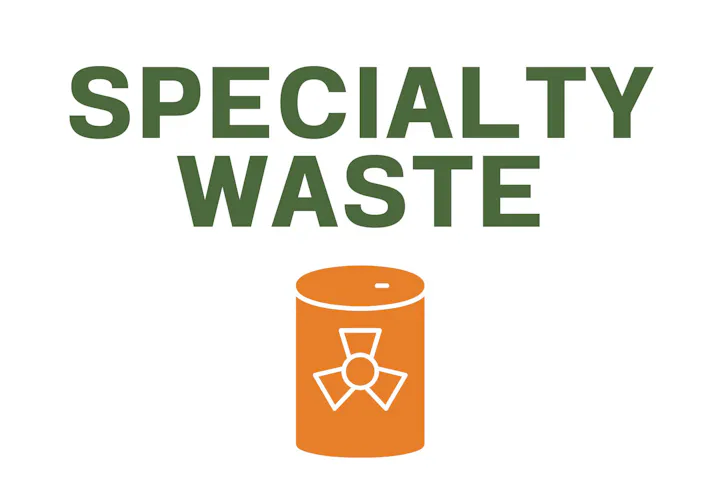 Text "SPECIALTY WASTE" with an orange barrel icon and a radioactive symbol.