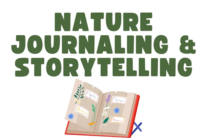 Text: "Nature Journaling & Storytelling" with an illustrated book featuring plants and notes.