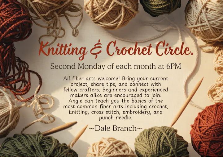 Join the Knitting & Crochet Circle every second Monday at 6 PM! Bring projects, share tips, and learn from Angie. All skill levels welcome!