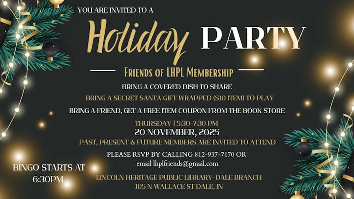Holiday party invitation for Friends of LHPL Membership, Nov 20, 2025, 5:30-7:30 PM, Dale, IN. Bring dish, Secret Santa gift, and a friend.