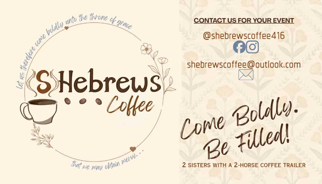 Logo for "S Hebrews Coffee," offering a 2-horse coffee trailer. Contact info and invitation: "Come Boldly. Be Filled!"