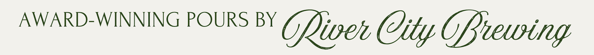 The image features text promoting "Award-Winning Pours" by River City Brewing.