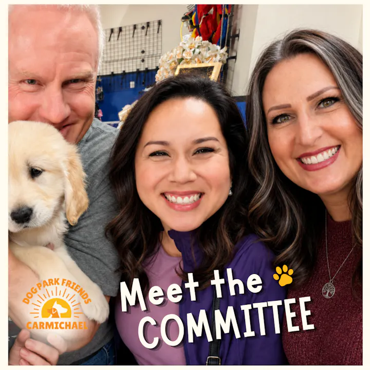 A smiling group of people and a puppy, promoting "Dog Park Friends Carmichael" and introducing the committee.