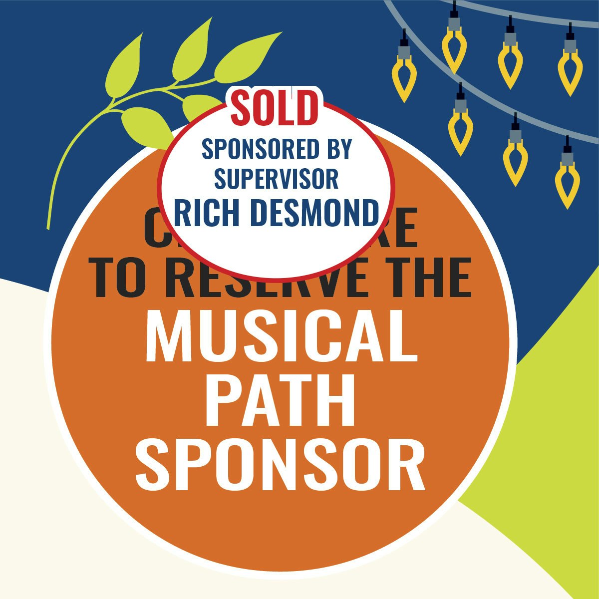 Sign reading "SOLD, Sponsored by Supervisor Rich Desmond. Click to reserve the Musical Path Sponsor," with decorative elements.