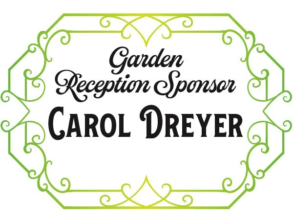 "Garden Reception Sponsor Carol Dreyer" in ornate green frame.