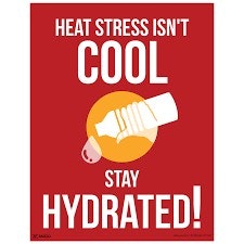 A red poster with text "Heat stress isn't cool. Stay hydrated!" and an image of pouring water.