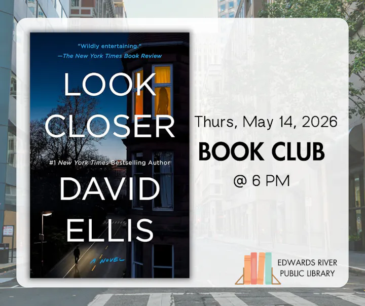 Book club for "Look Closer" by David Ellis on May 14, 2026, at 6 PM at Edwards River Public Library.