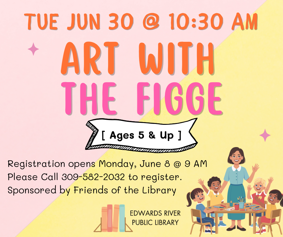 Event announcement for "Art with the Figge" on June 30 at 10:30 AM for ages 5+. Registration begins June 8. Call to register.