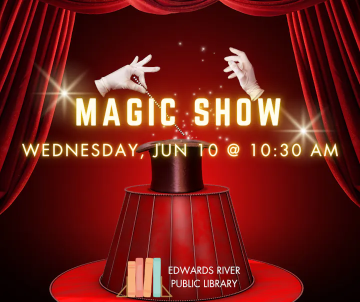 A magic show at Edwards River Public Library on Wednesday, June 10, at 10:30 AM. Magic and fun await!