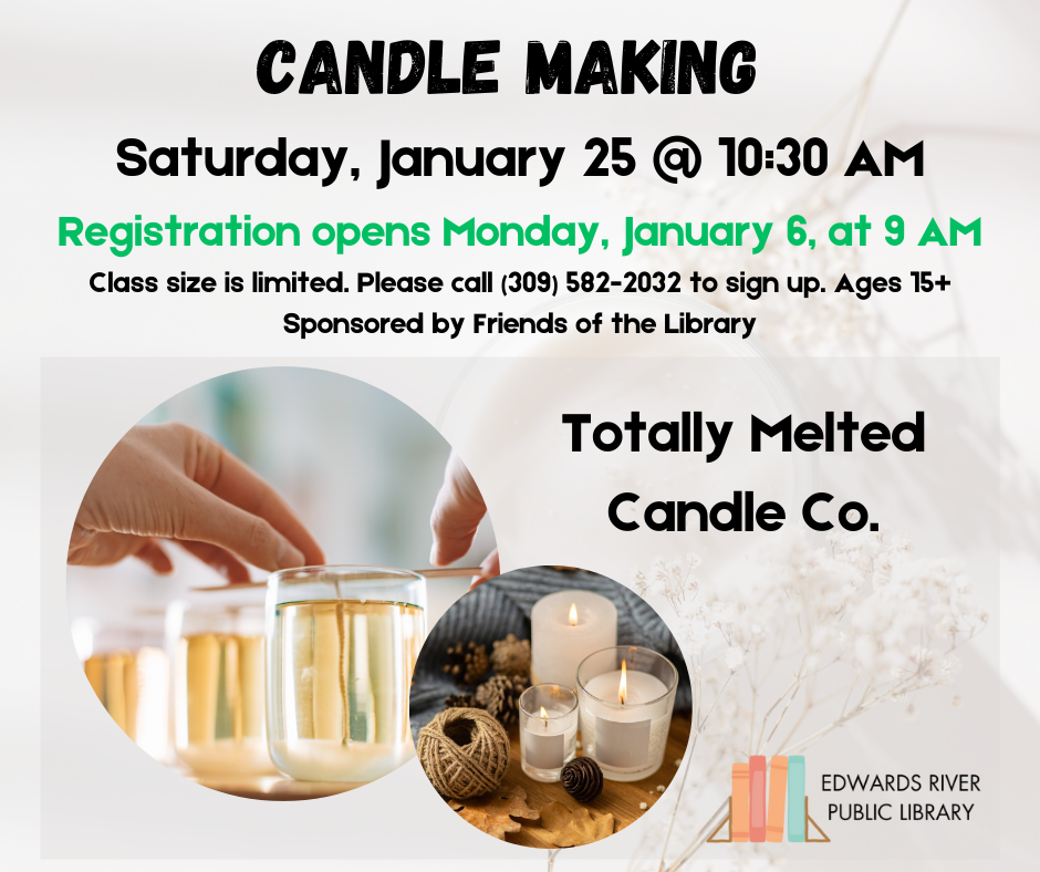 Candle making event on Jan 25 at 10:30 AM. Registration opens Jan 6. Limited spots. Ages 15+. Sponsored by Friends of the Library.