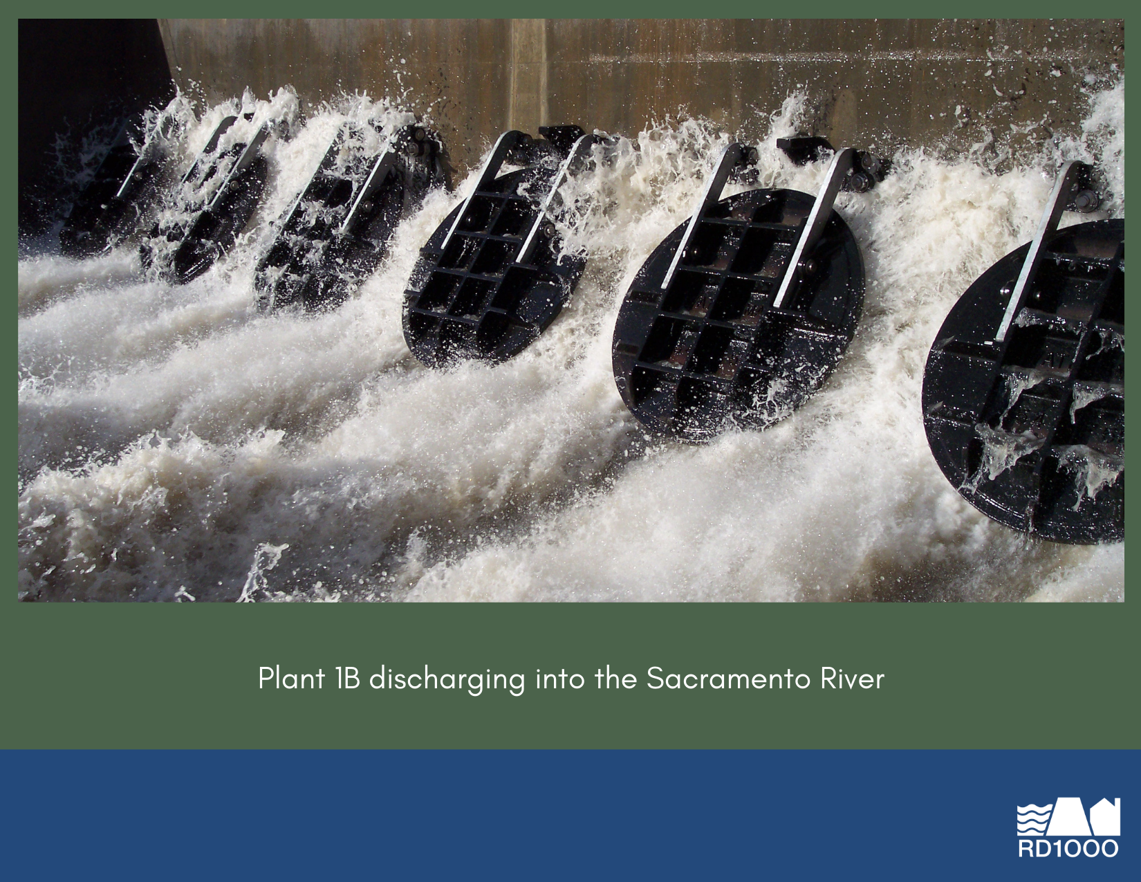 The image shows water discharging from Plant 1B into the Sacramento River, with a focus on the discharge gates and flowing water.
