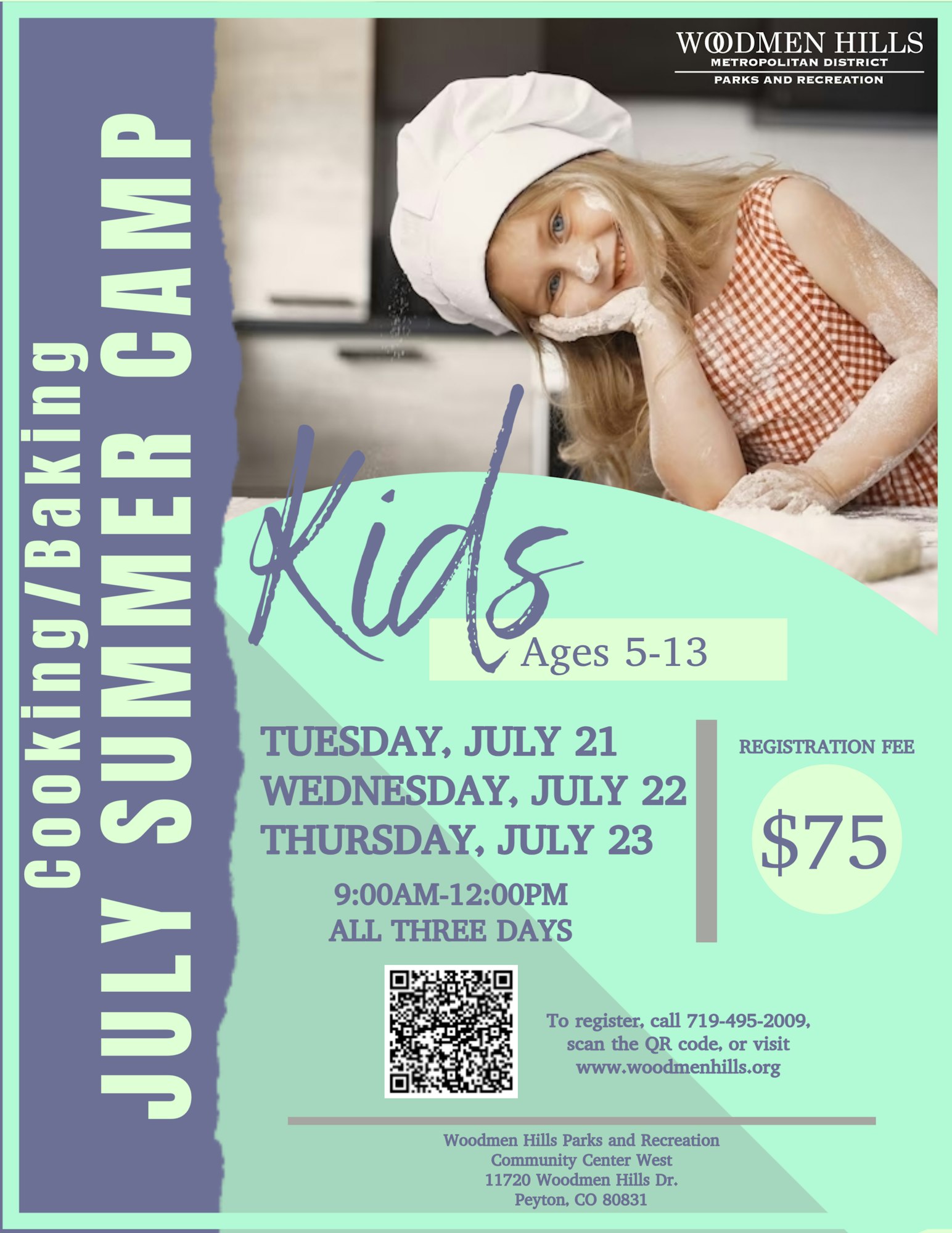 Kids cooking/baking summer camp for ages 5-13 on July 21-23, 9 AM to 12 PM. Registration fee: $75. Info at woodmenhills.org.