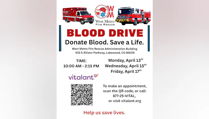 West Metro Fire Rescue hosts a blood drive on April 13, 15, and 17, 10 AM - 2:15 PM. Donate to save lives!