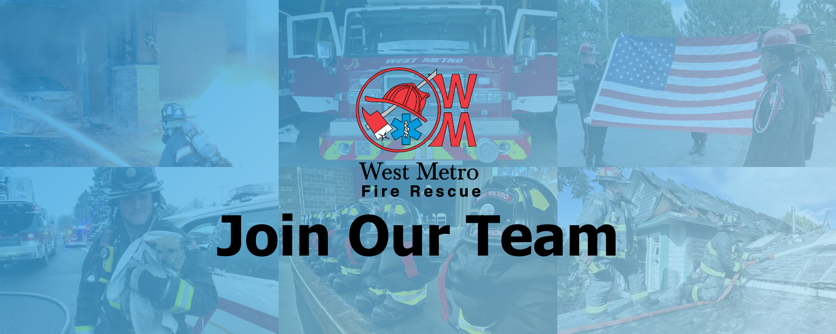 Firefighters and trucks with "Join Our Team" text from West Metro Fire Rescue.