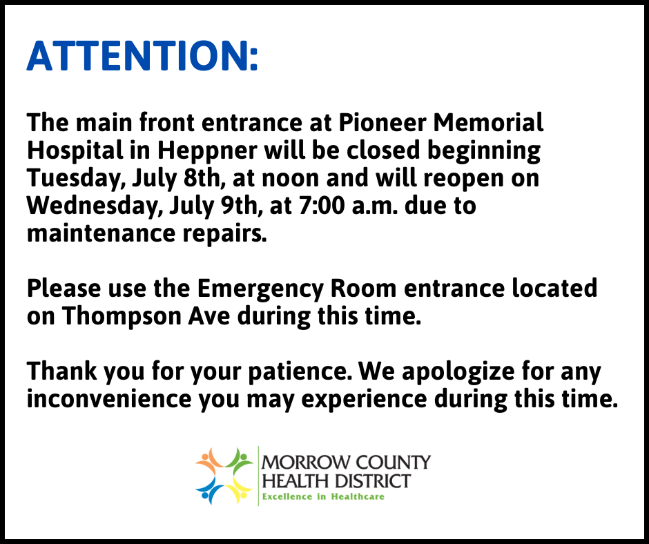 Main entrance of Pioneer Memorial Hospital closed July 8-9 for repairs. Use Emergency Room entrance on Thompson Ave.