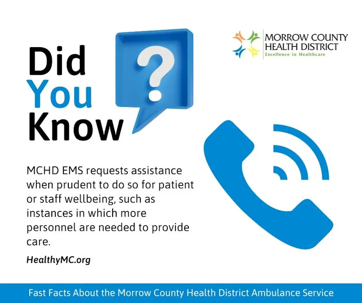 Morrow County Health District EMS requests help for patient/staff safety when more personnel are needed. Visit HealthyMC.org.