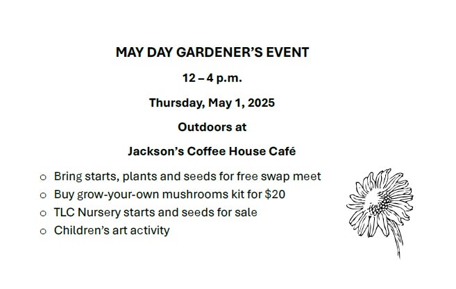 May Day Gardener's Event on May 1, 2025, at Jackson’s Coffee House Café. Includes plant swap, mushroom kits, nursery sales, and kids' art.