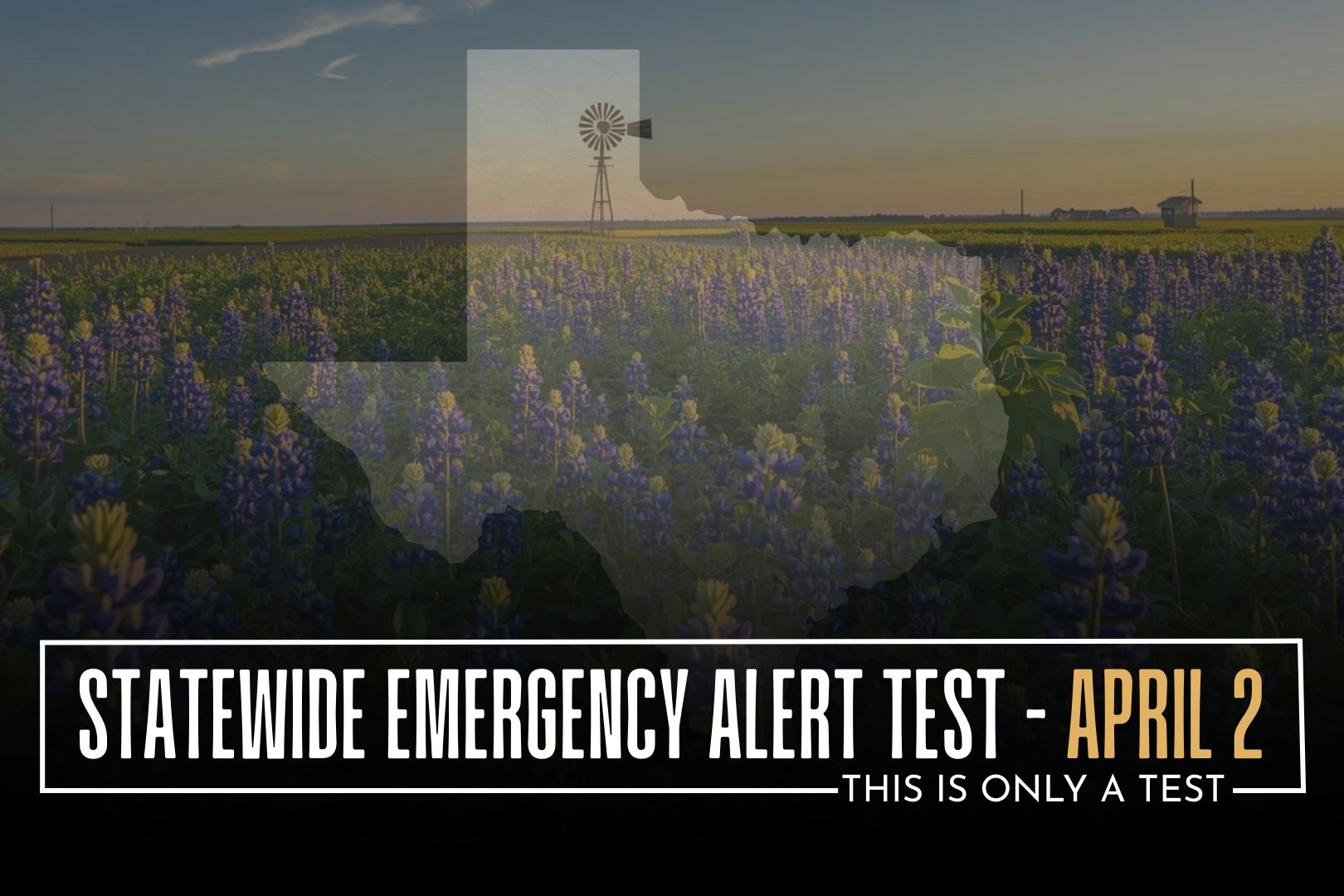 Image announces a statewide emergency alert test in Texas on April 2. It emphasizes that it's only a test.
