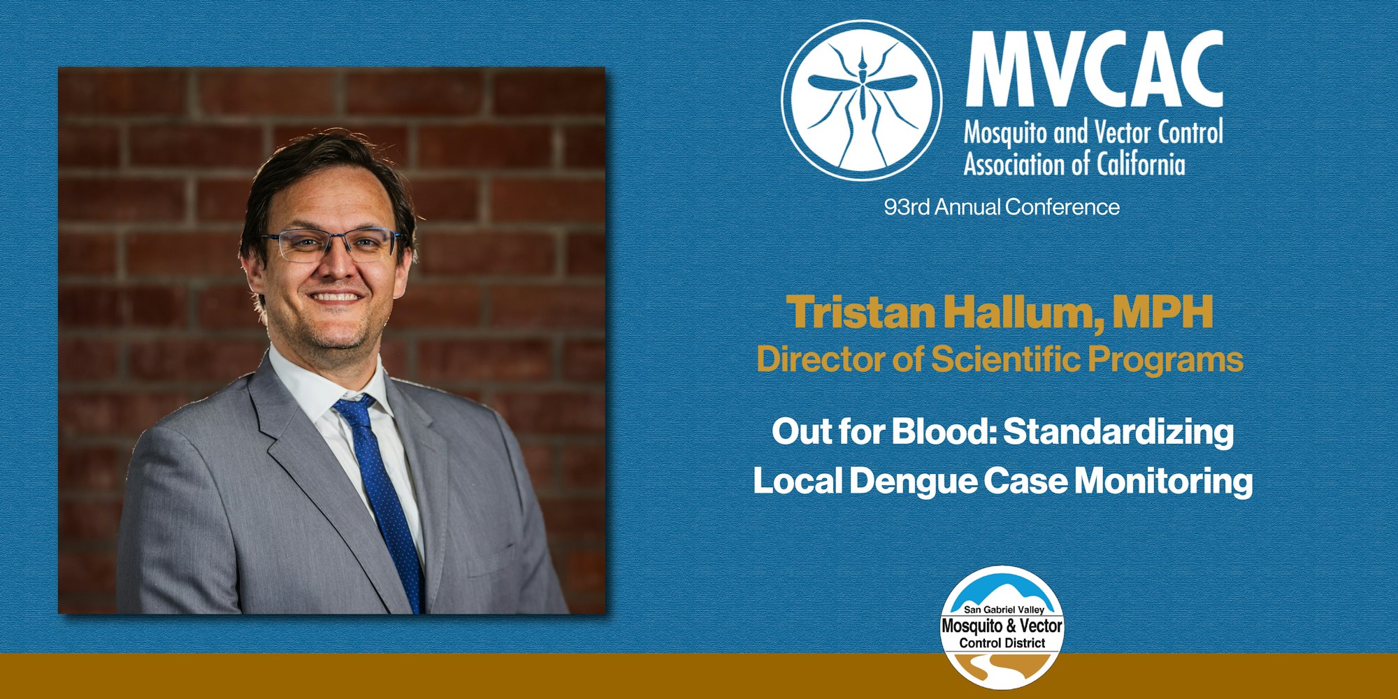 Man in a suit with text: MVCAC Conference, "Out for Blood: Standardizing Local Dengue Case Monitoring," Tristan Hallum, MPH.