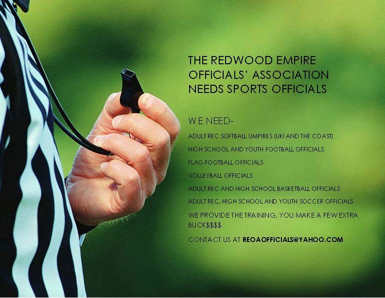 The Redwood Empire Officials' Association seeks sports officials for various sports. Contact at REOaofficials@yahoo.com.