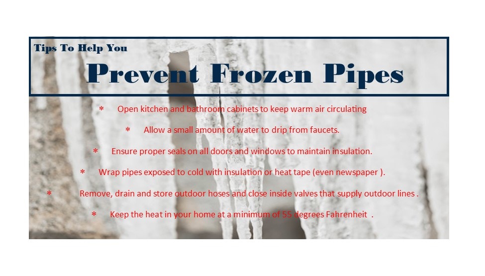 Tips to prevent frozen pipes: open cabinets, drip faucets, seal doors/windows, insulate pipes, remove hoses, maintain 55°F indoors.