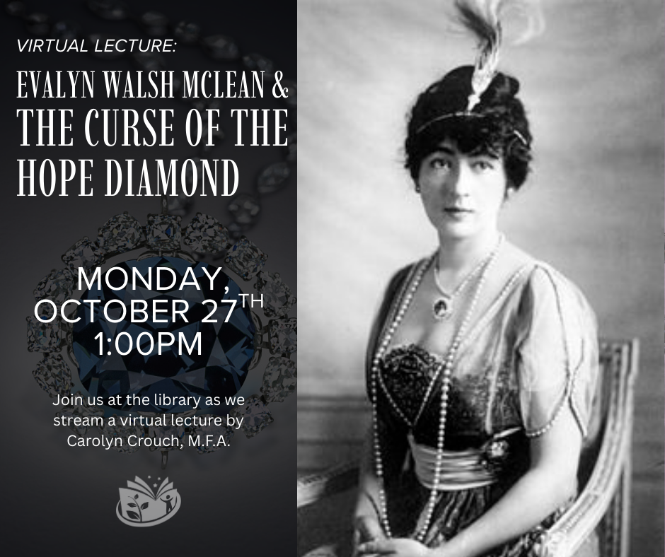 Virtual lecture on Evalyn Walsh McLean and the Hope Diamond curse, October 27th, 1:00 PM. Includes a vintage portrait of McLean.