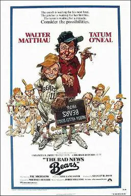 This is a poster for "The Bad News Bears," featuring Walter Matthau and Tatum O'Neal with a group of kids in baseball gear.