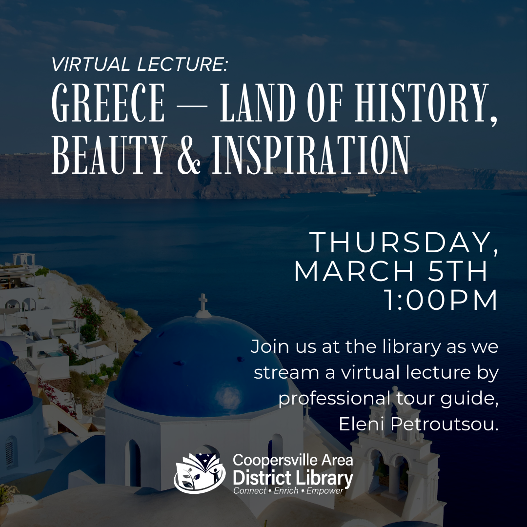 Virtual lecture on Greece, exploring its history and beauty, on March 5th at 1 PM, hosted by tour guide Eleni Petroutsou.