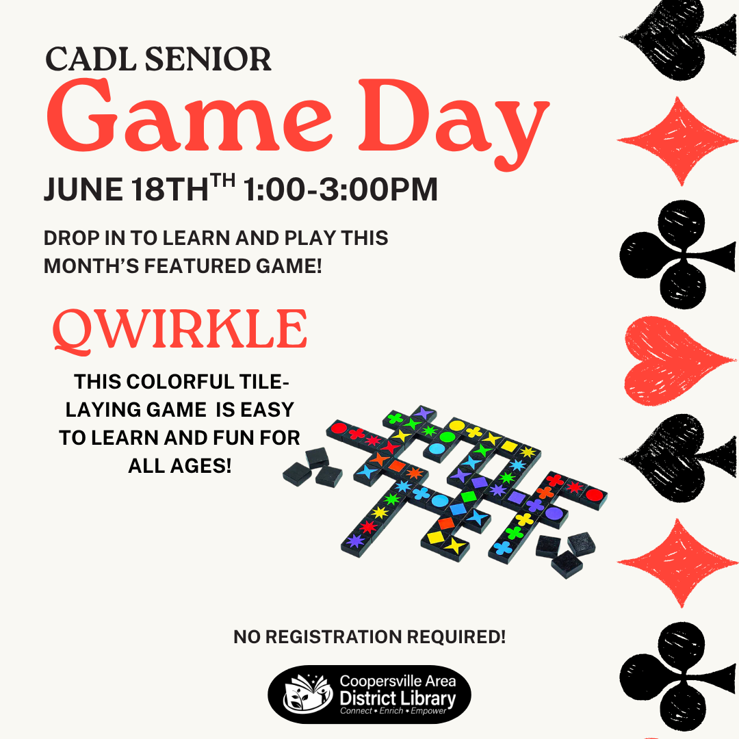 CADL Senior Game Day on June 18th, 1-3 PM. Play Qwirkle, a fun tile-laying game! No registration needed.