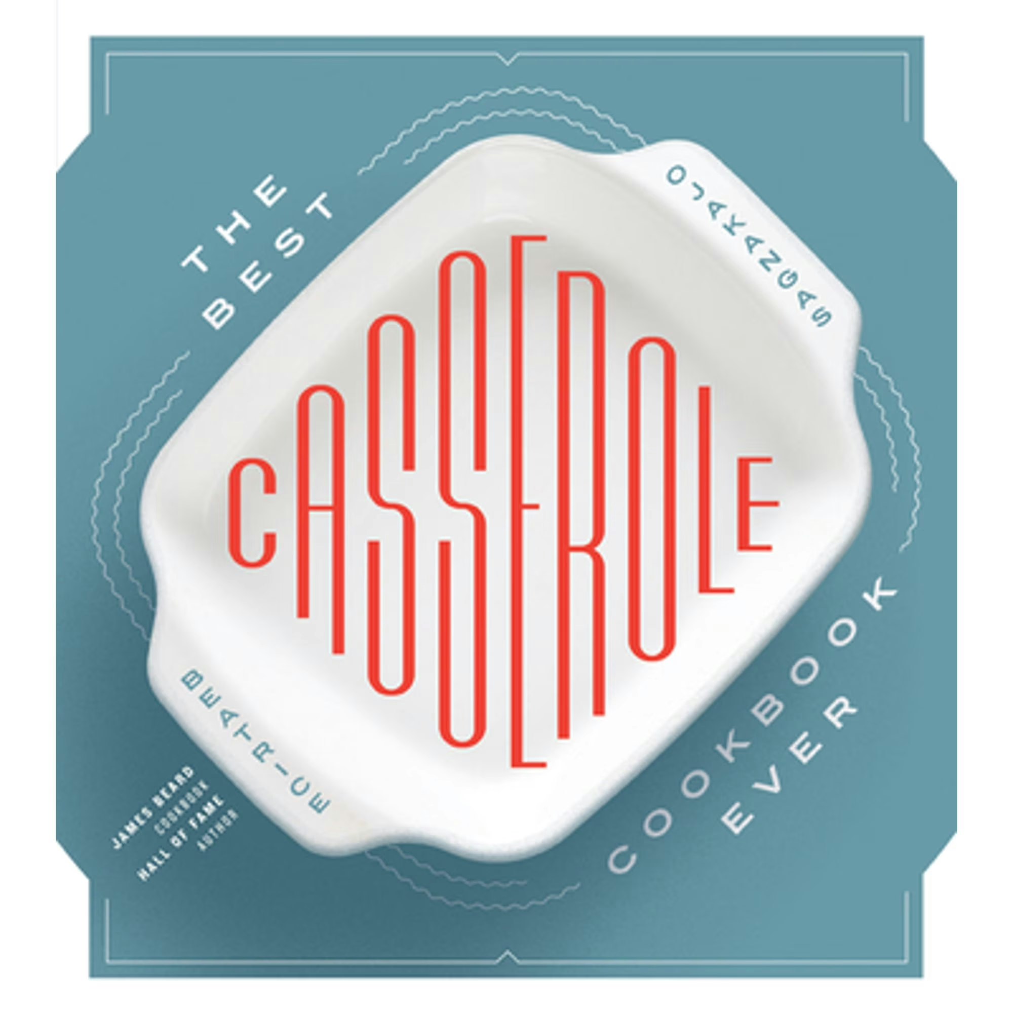 An eye-catching cookbook cover titled "The Best Casserole Cookbook Ever," featuring a casserole dish design.