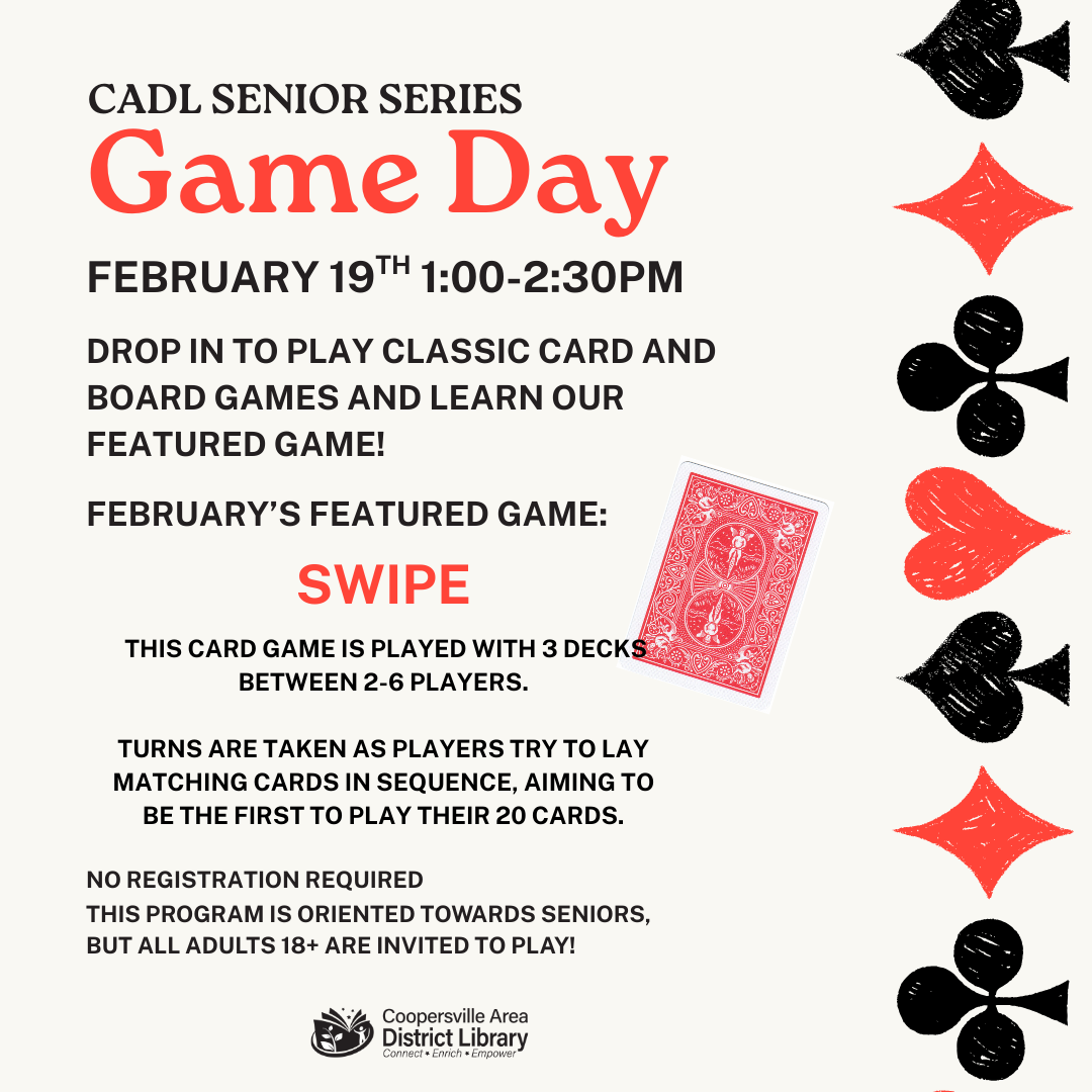 Join the CADL Senior Series Game Day on Feb 19, 1-2:30 PM. Play classic games and learn "Swipe"! Open to all 18+.