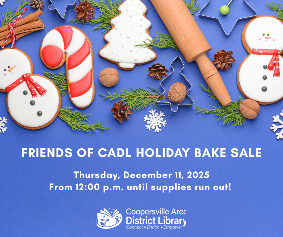 Holiday cookies, rolling pin, and decorations. Friends of CADL Holiday Bake Sale, Dec 11, 2025, 12:00 p.m. at Coopersville Library.