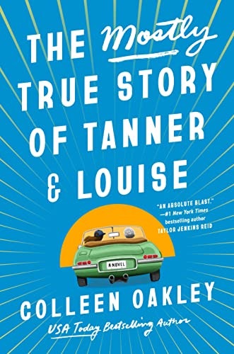 A book cover titled "The Mostly True Story of Tanner & Louise" by Colleen Oakley, with a retro car illustration.